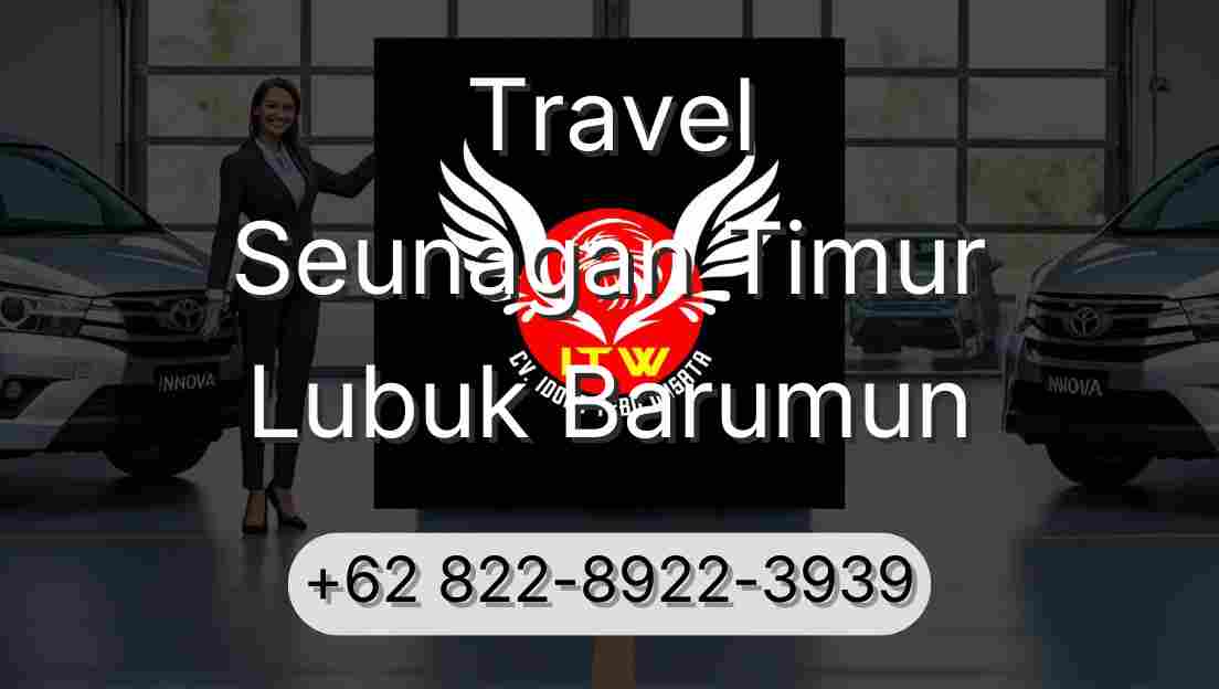 Travel Seunagan Timur Lubuk Barumun