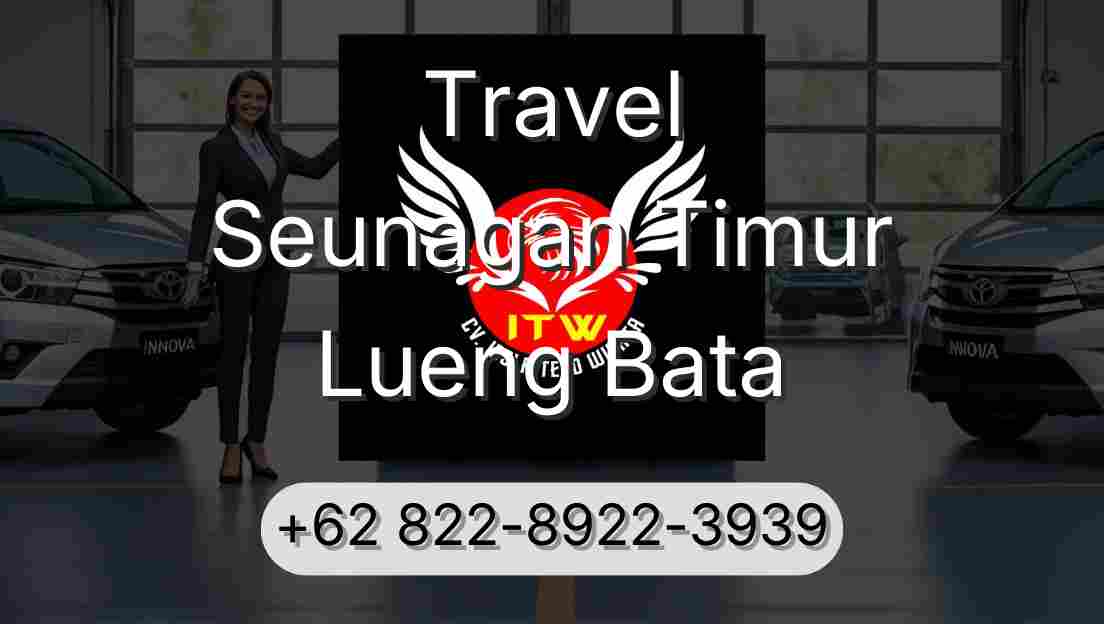 Travel Seunagan Timur Lueng Bata