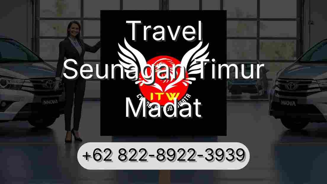 Travel Seunagan Timur Madat