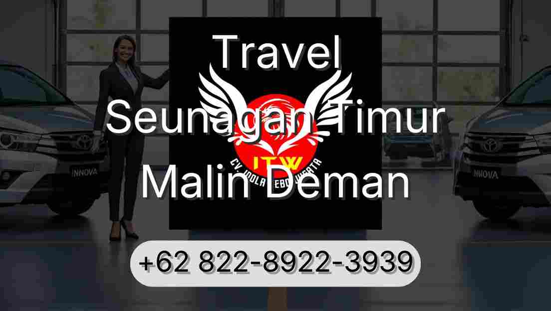 Travel Seunagan Timur Malin Deman