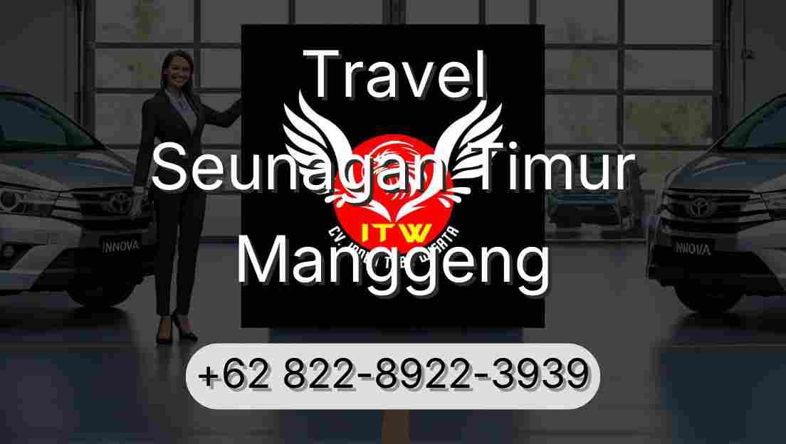 Travel Seunagan Timur Manggeng