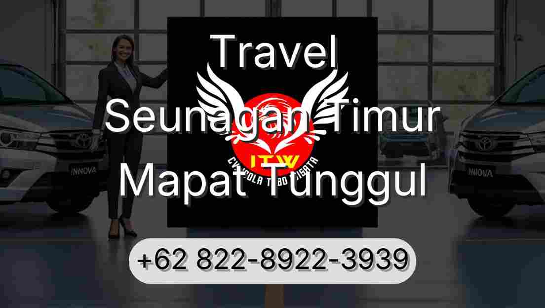 Travel Seunagan Timur Mapat Tunggul