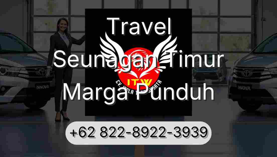 Travel Seunagan Timur Marga Punduh