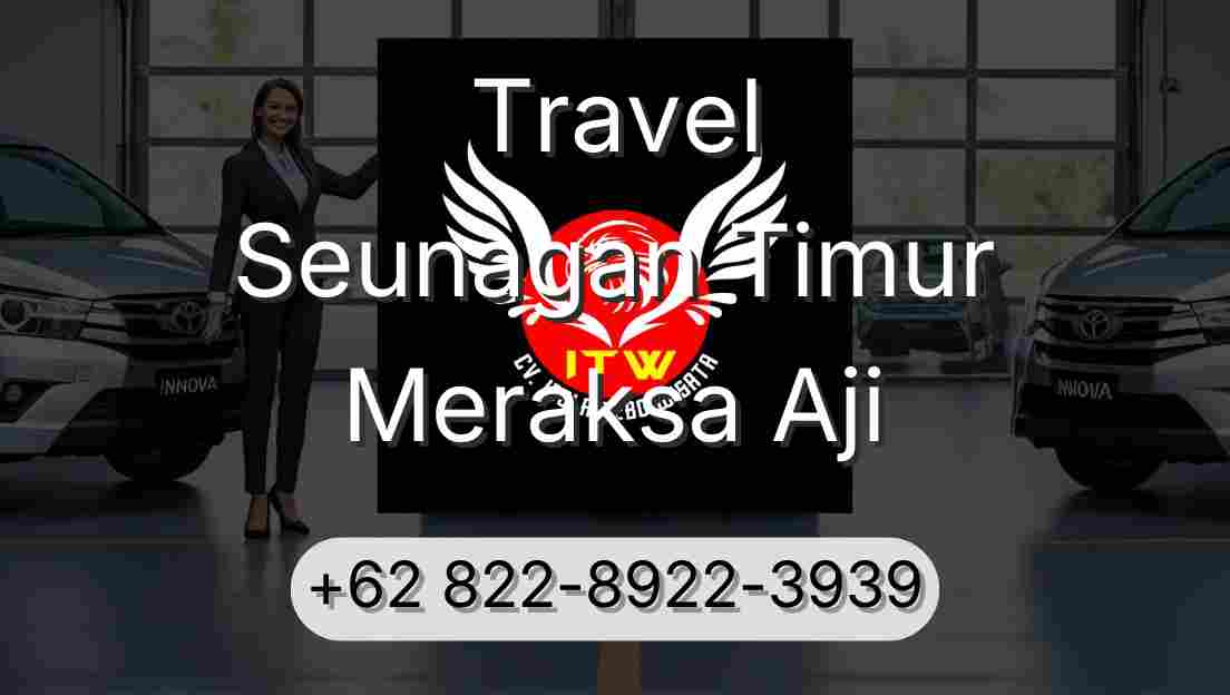 Travel Seunagan Timur Meraksa Aji