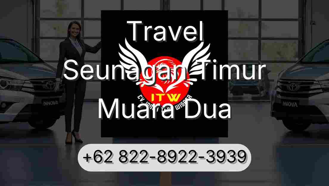 Travel Seunagan Timur Muara Dua