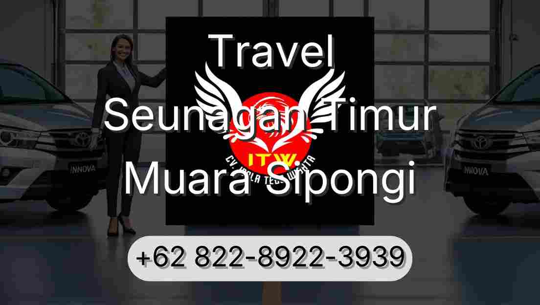 Travel Seunagan Timur Muara Sipongi