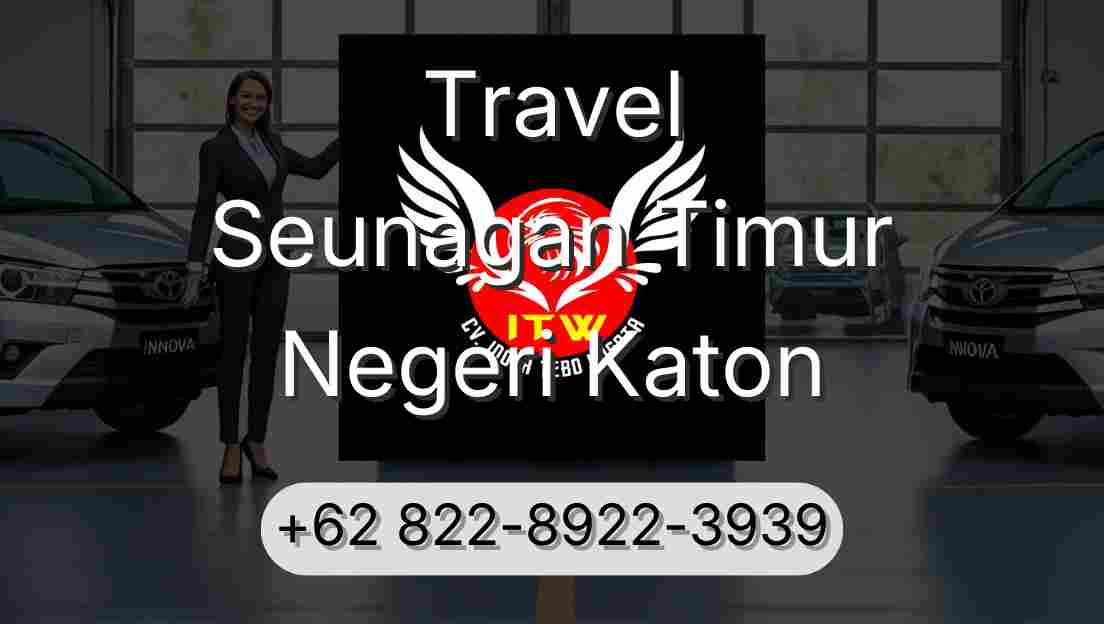 Travel Seunagan Timur Negeri Katon