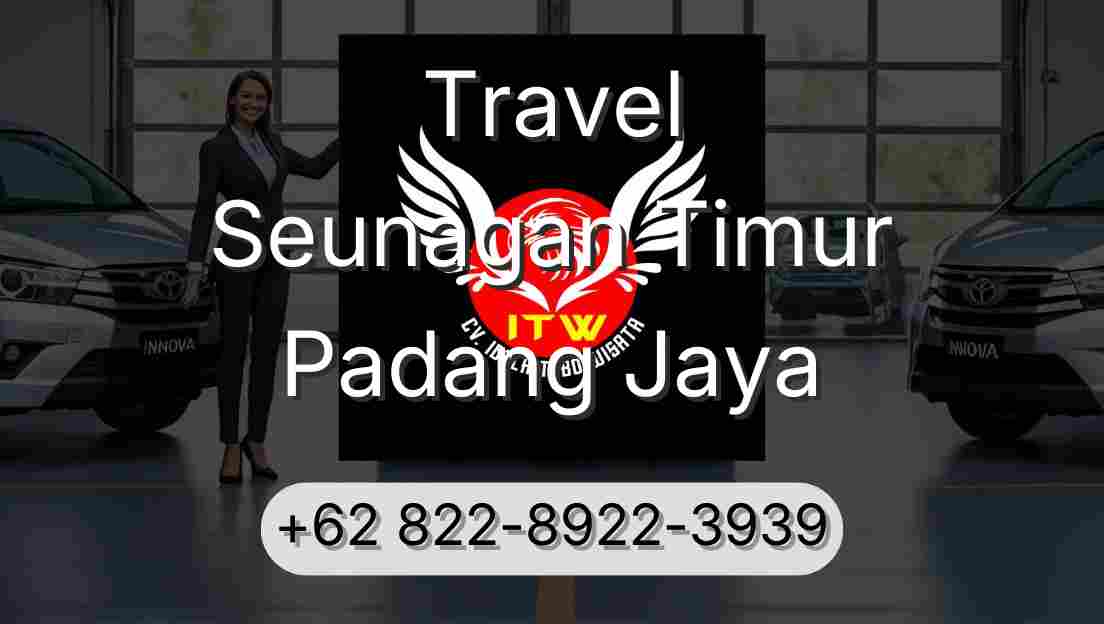 Travel Seunagan Timur Padang Jaya