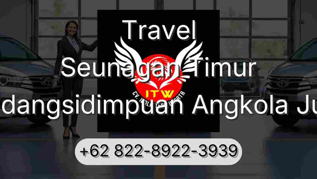 Travel Seunagan Timur Padangsidimpuan Angkola Julu