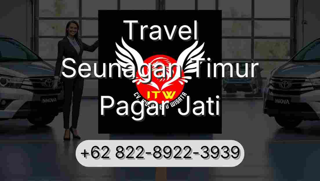 Travel Seunagan Timur Pagar Jati