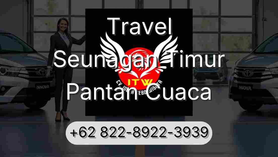 Travel Seunagan Timur Pantan Cuaca