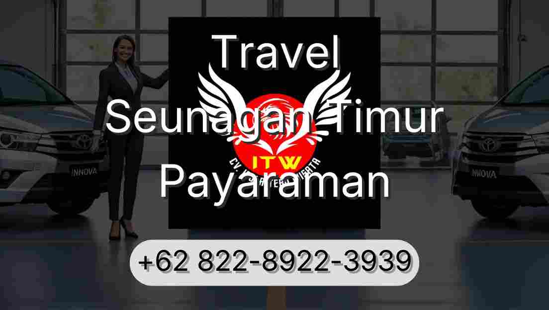 Travel Seunagan Timur Payaraman