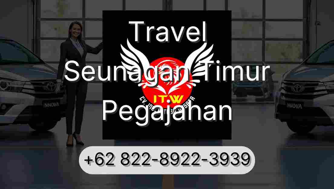 Travel Seunagan Timur Pegajahan