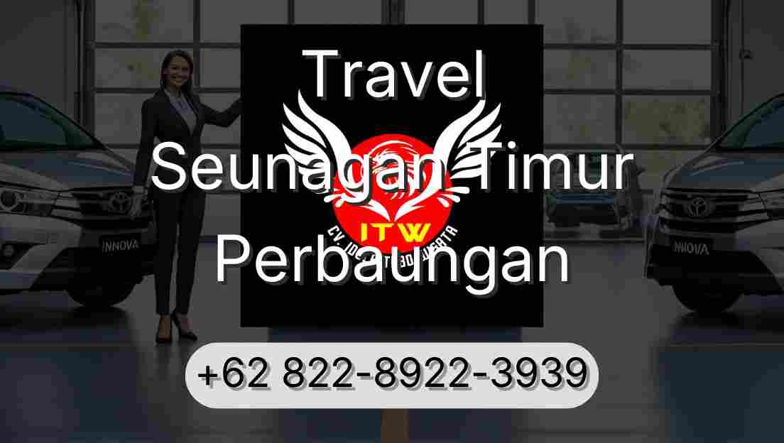 Travel Seunagan Timur Perbaungan
