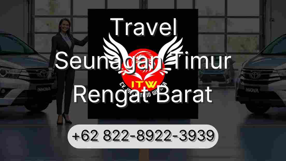 Travel Seunagan Timur Rengat Barat