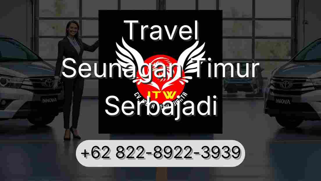 Travel Seunagan Timur Serbajadi