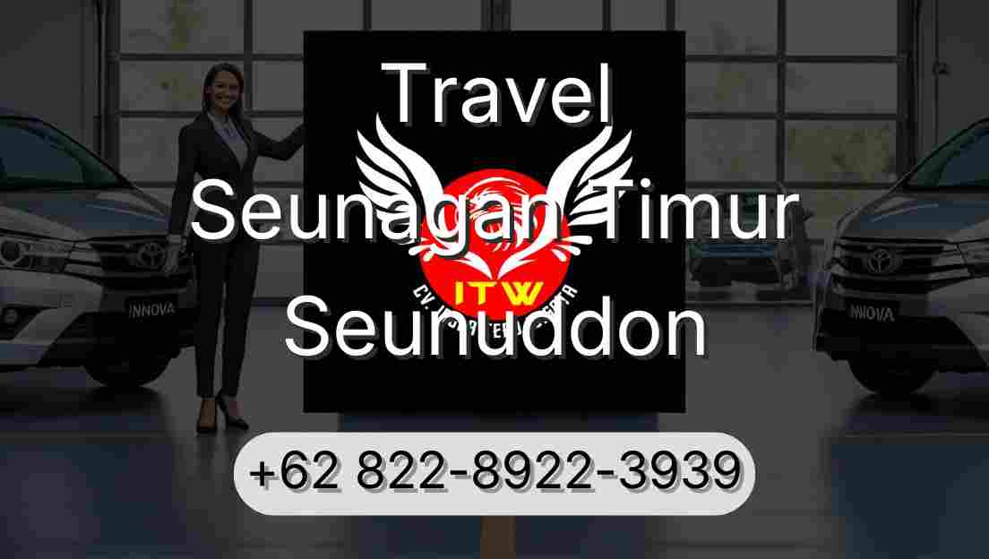 Travel Seunagan Timur Seunuddon