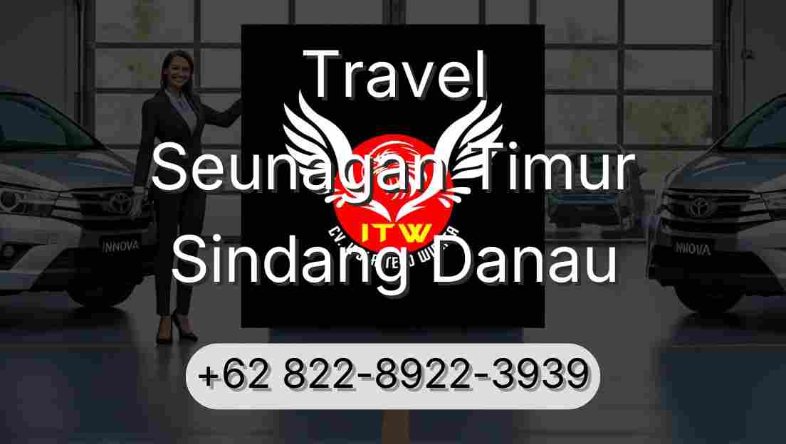 Travel Seunagan Timur Sindang Danau
