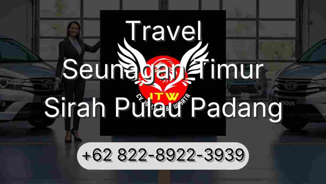 Travel Seunagan Timur Sirah Pulau Padang