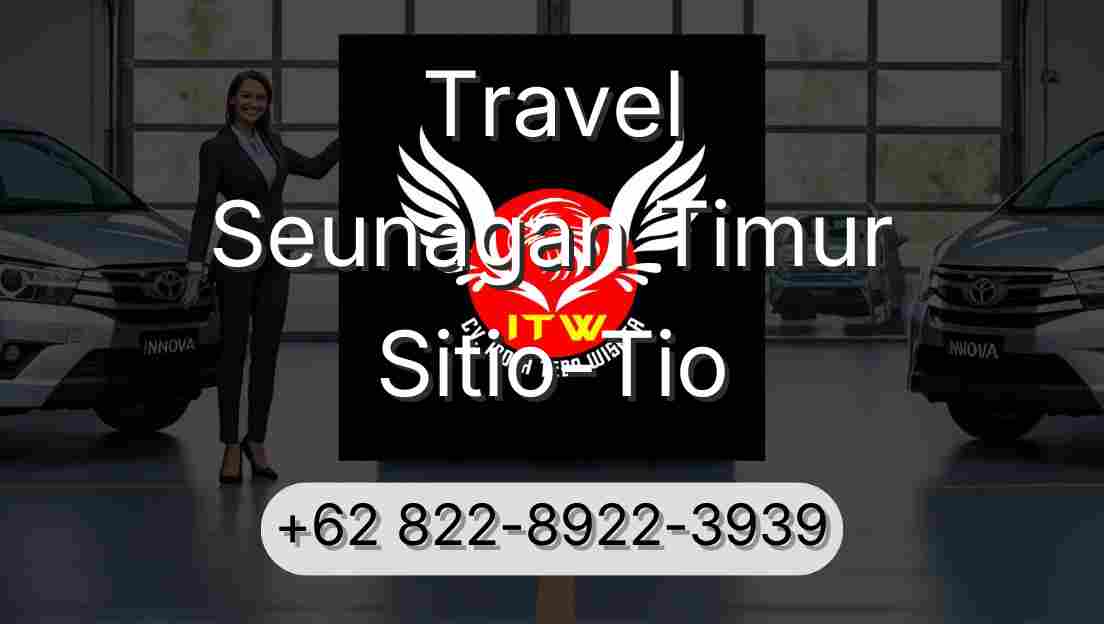 Travel Seunagan Timur Sitio-Tio