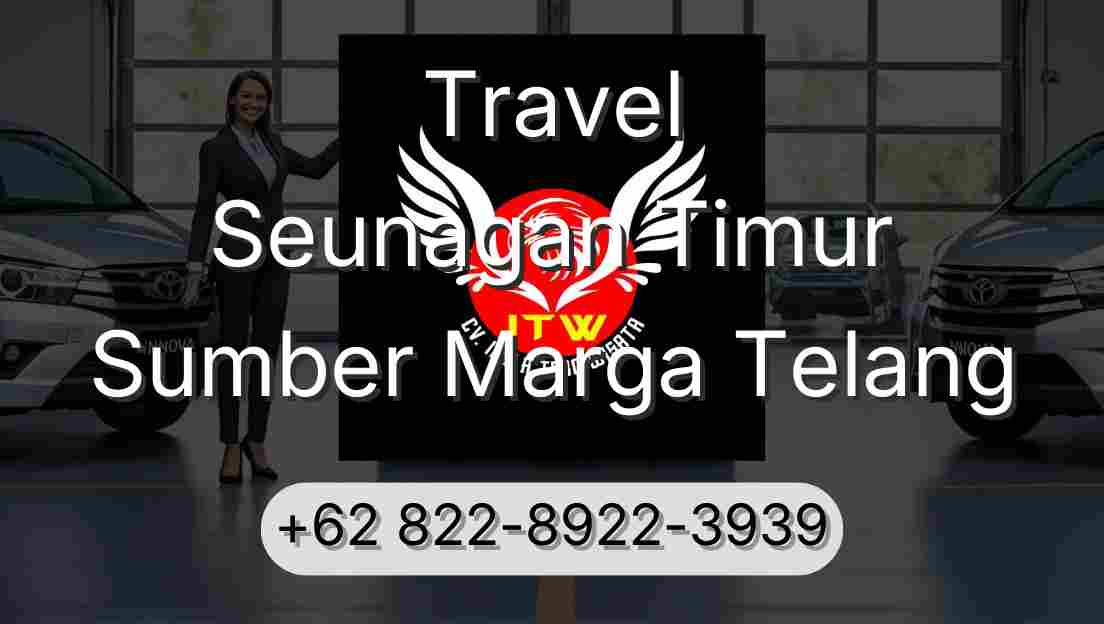 Travel Seunagan Timur Sumber Marga Telang