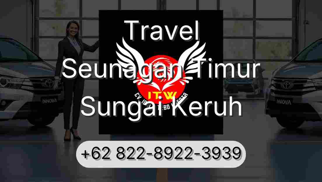 Travel Seunagan Timur Sungai Keruh