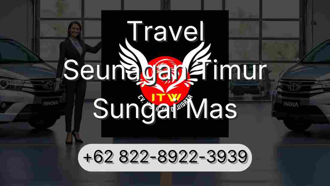 Travel Seunagan Timur Sungai Mas