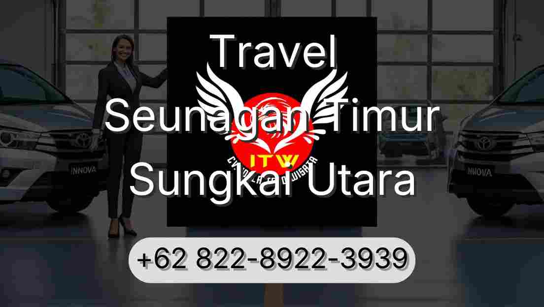 Travel Seunagan Timur Sungkai Utara