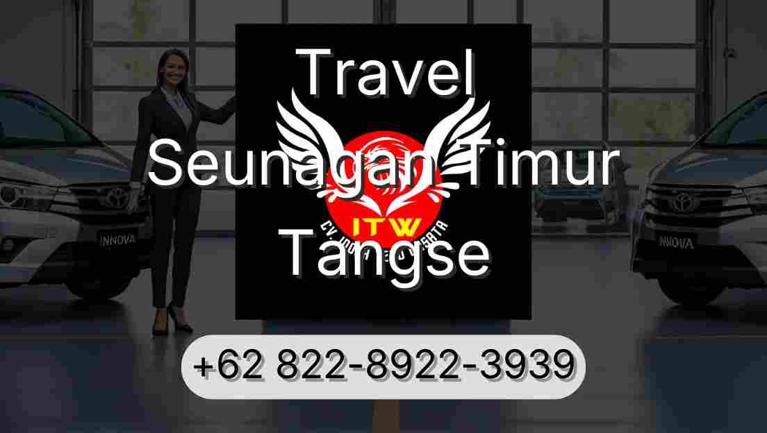 Travel Seunagan Timur Tangse