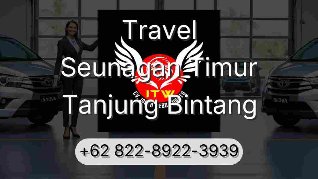 Travel Seunagan Timur Tanjung Bintang