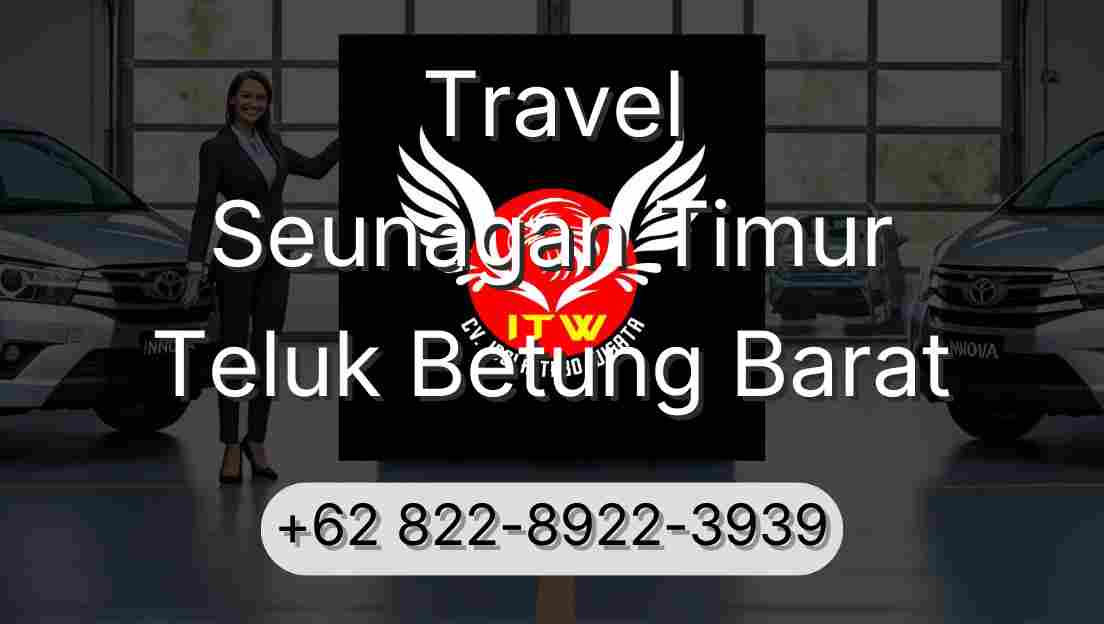 Travel Seunagan Timur Teluk Betung Barat