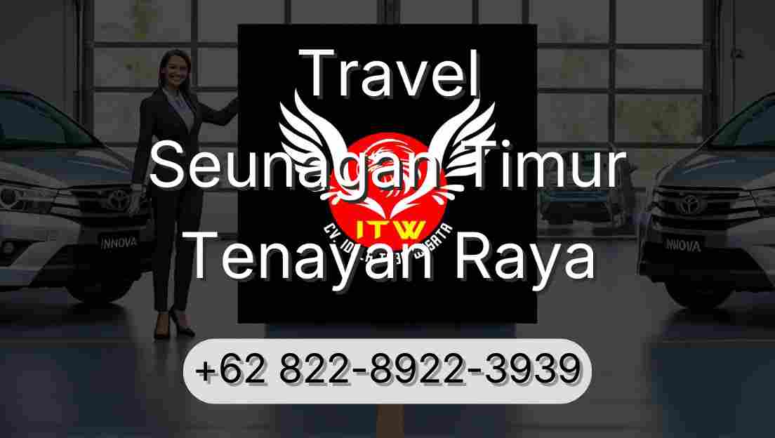 Travel Seunagan Timur Tenayan Raya