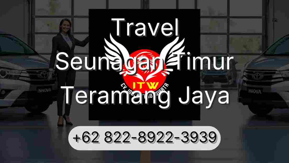 Travel Seunagan Timur Teramang Jaya