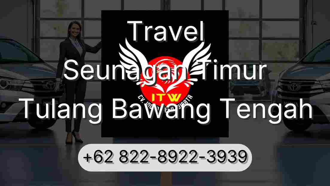 Travel Seunagan Timur Tulang Bawang Tengah