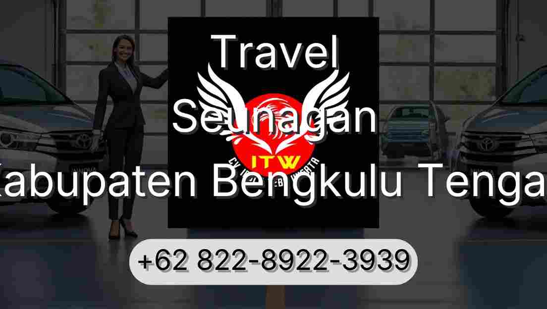 Travel Seunagan Kabupaten Bengkulu Tengah