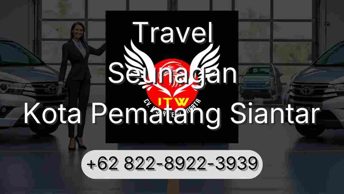 Travel Seunagan Kota Pematang Siantar