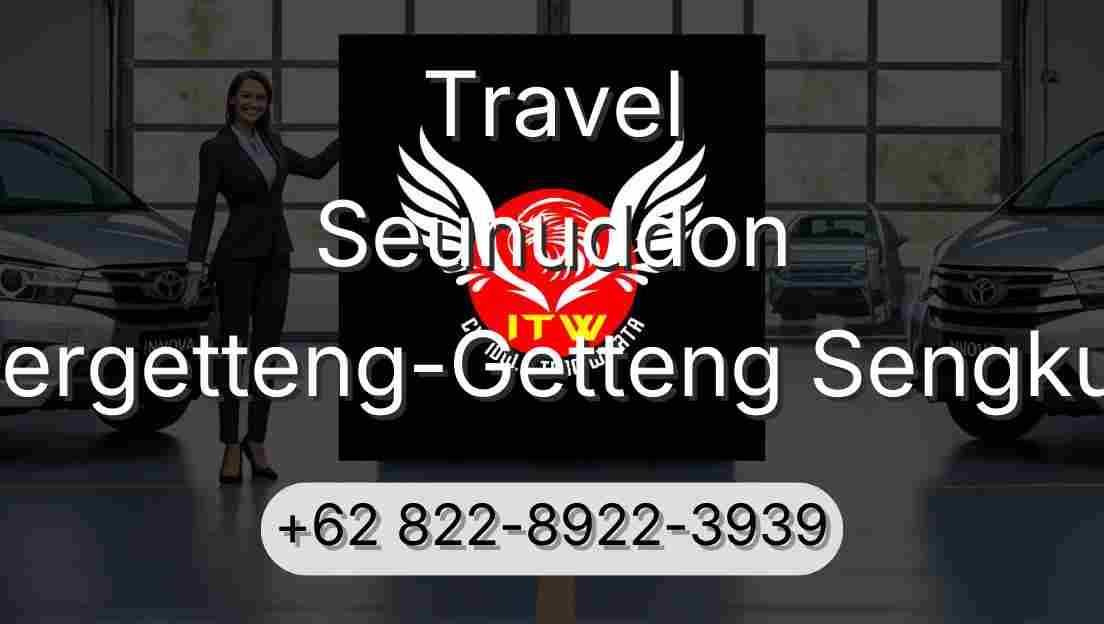 Travel Seunuddon Pergetteng-Getteng Sengkut