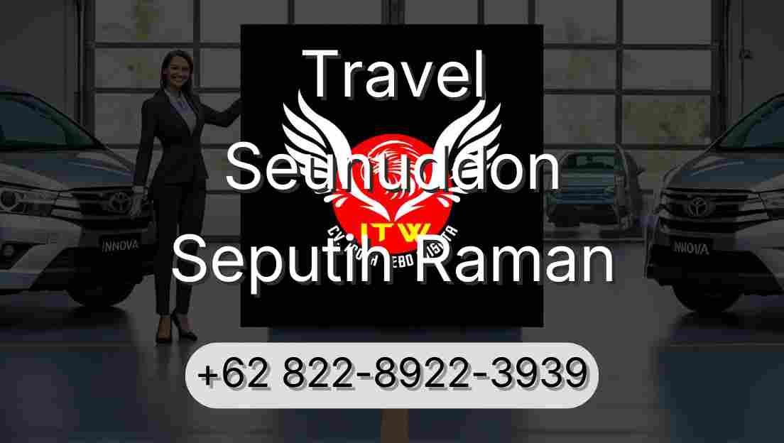 Travel Seunuddon Seputih Raman