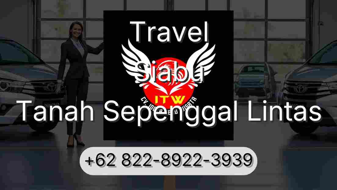 Travel Siabu Tanah Sepenggal Lintas