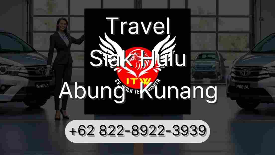 Travel Siak Hulu Abung  Kunang