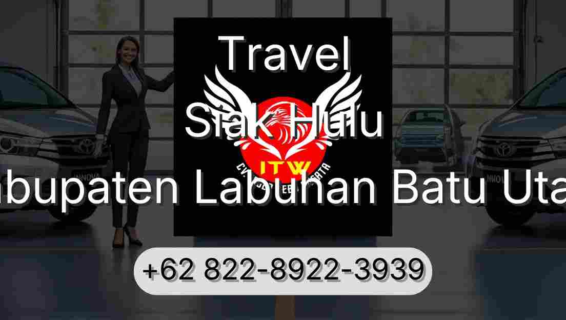 Travel Siak Hulu Kabupaten Labuhan Batu Utara