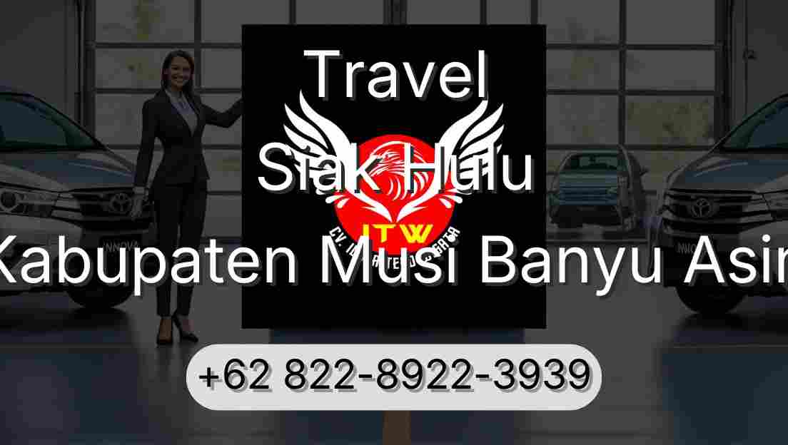 Travel Siak Hulu Kabupaten Musi Banyu Asin