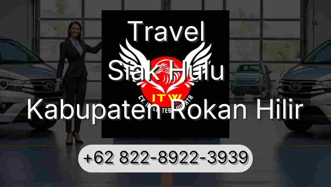 Travel Siak Hulu Kabupaten Rokan Hilir