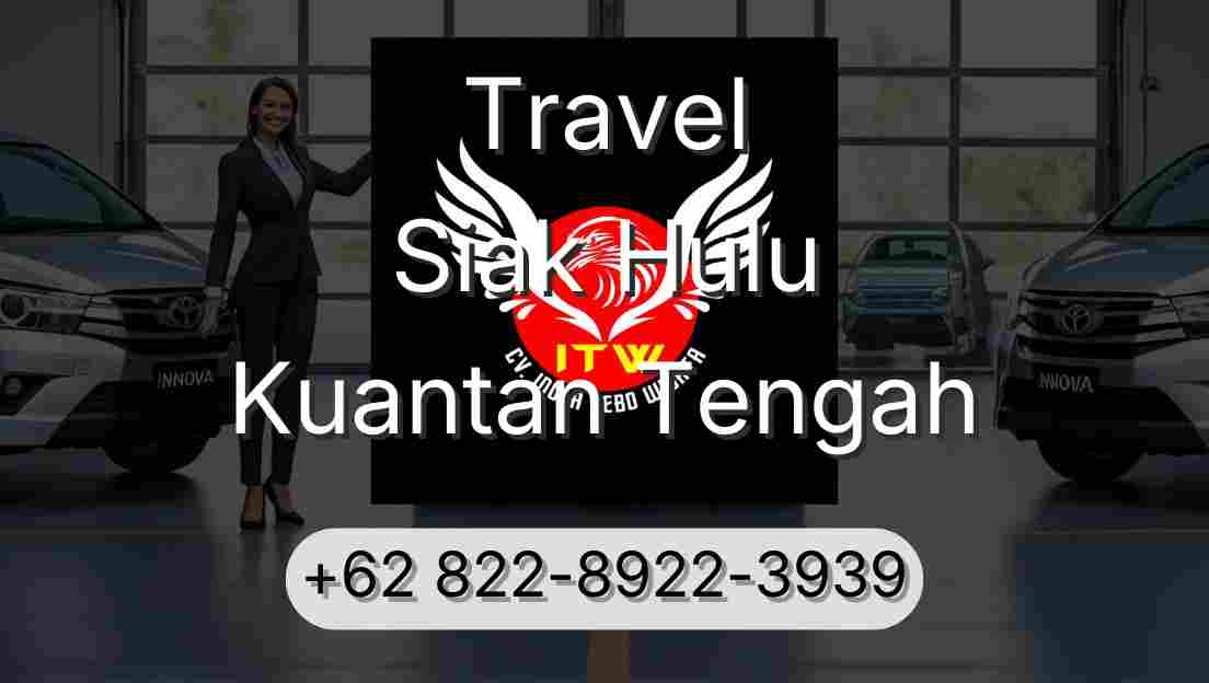 Travel Siak Hulu Kuantan Tengah