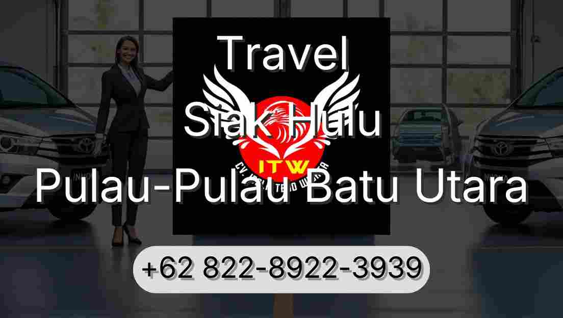 Travel Siak Hulu Pulau-Pulau Batu Utara