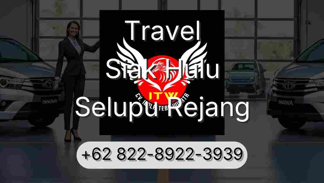 Travel Siak Hulu Selupu Rejang