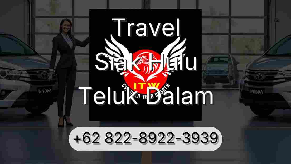 Travel Siak Hulu Teluk Dalam