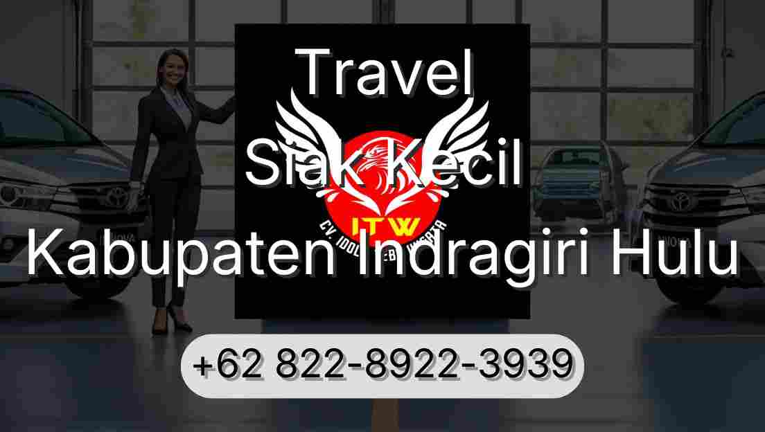 Travel Siak Kecil Kabupaten Indragiri Hulu