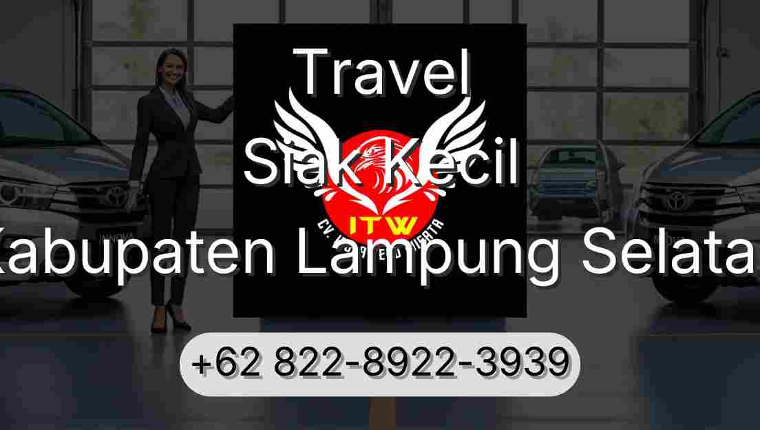 Travel Siak Kecil Kabupaten Lampung Selatan
