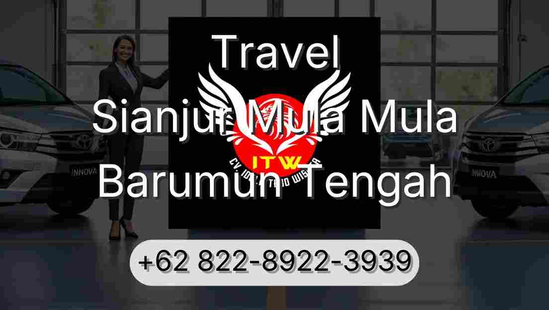 Travel Sianjur Mula Mula Barumun Tengah